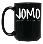 Jomo (Joy Of Missing Out) Black Coffee Mug
