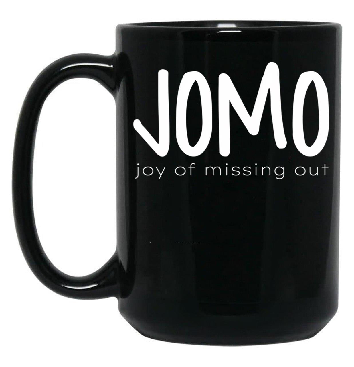 Jomo (Joy Of Missing Out) Black Coffee Mug