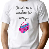 Josie'S On A Vacation Far Away T-Shirt for Men & Women, T-Shirts Graphic Tee - White