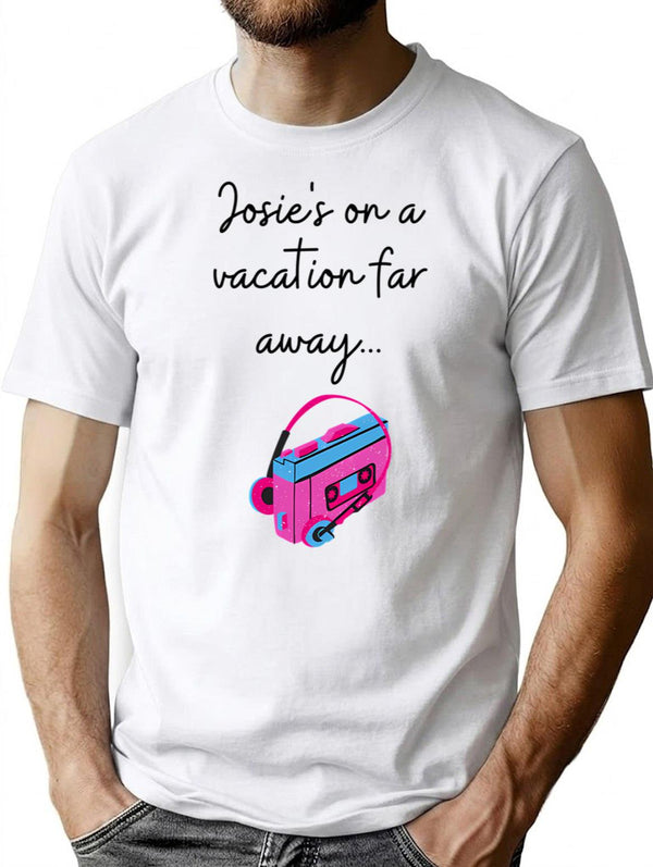 Josie'S On A Vacation Far Away T-Shirt for Men & Women, T-Shirts Graphic Tee - White