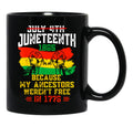 July 4Th Junenth 1865 Because My Ancestors June Nth Black Coffee Mug - Black