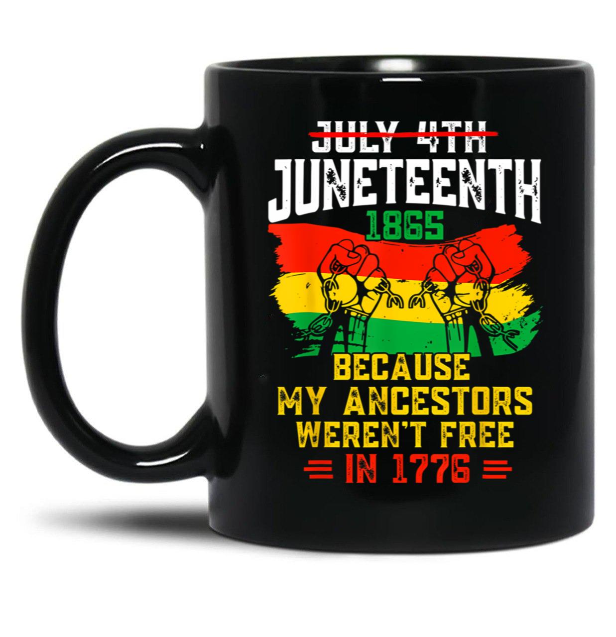 July 4Th Junenth 1865 Because My Ancestors June Nth Black Coffee Mug