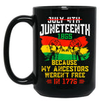 July 4Th Junenth 1865 Because My Ancestors June Nth Black Coffee Mug