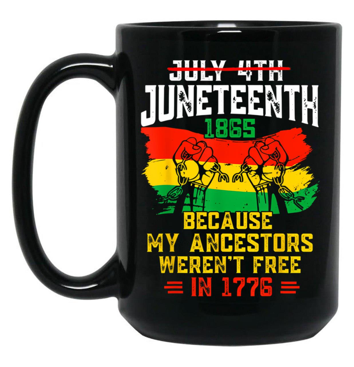 July 4Th Junenth 1865 Because My Ancestors June Nth Black Coffee Mug