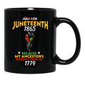 Juneteenth 1865 My Ancestors Weren'T Free In 1776 Juneteenth Gifts Black Coffee Mug - Black