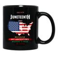 Juneteenth - Because My Ancestors Were Not Free In 1776 (1) Black Coffee Mug - Black