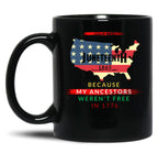 Juneteenth - Because My Ancestors Were Not Free In 1776 Black Coffee Mug