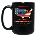 Juneteenth - Because My Ancestors Were Not Free In 1776 Black Coffee Mug
