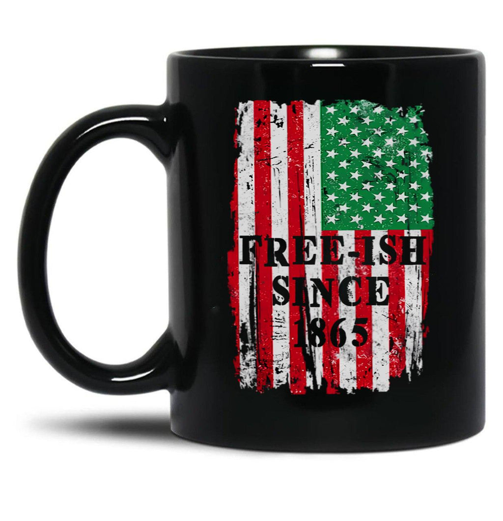 Juneteenth Black Freedom Free-Ish Since 1865 Black Coffee Mug