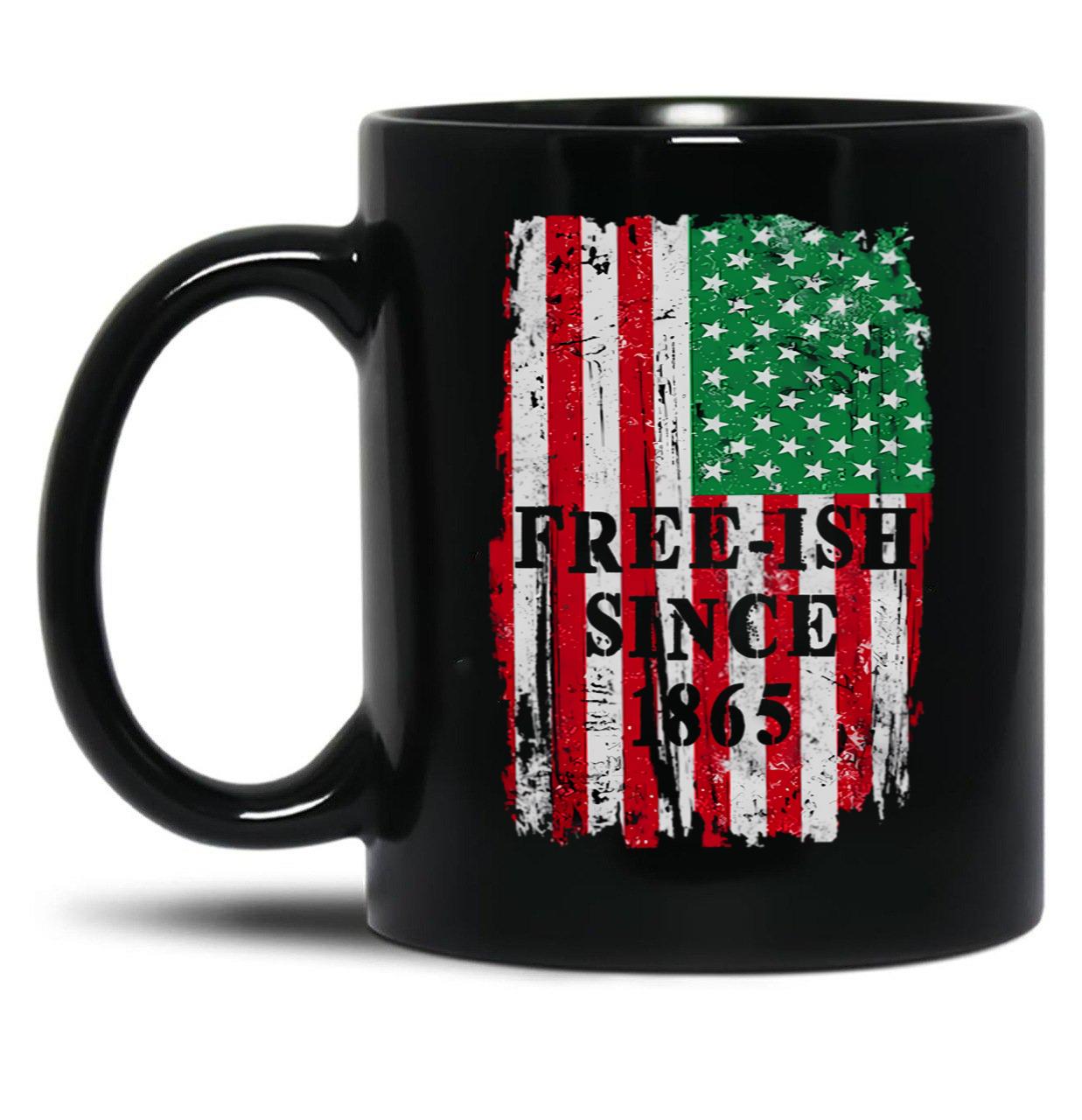 Juneteenth Black Freedom Free-Ish Since 1865 Black Coffee Mug