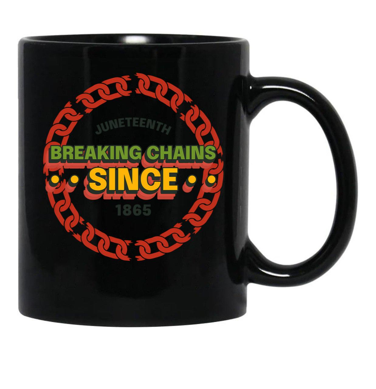 Juneteenth Breaking Chains Since 1865 Black Coffee Mug - Black