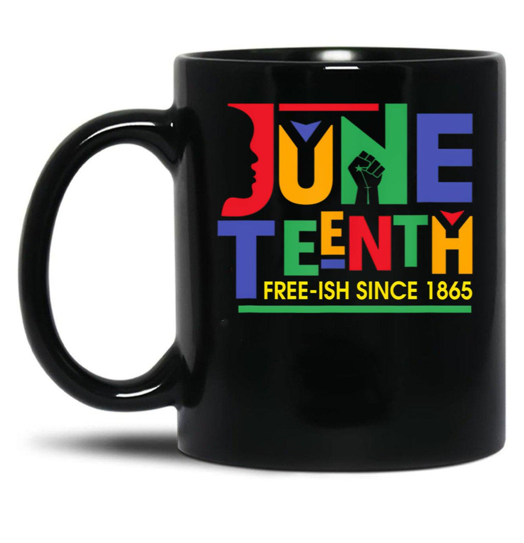 Juneteenth Free-Ish Since 1865 Independence Freedom Day Black Coffee Mug