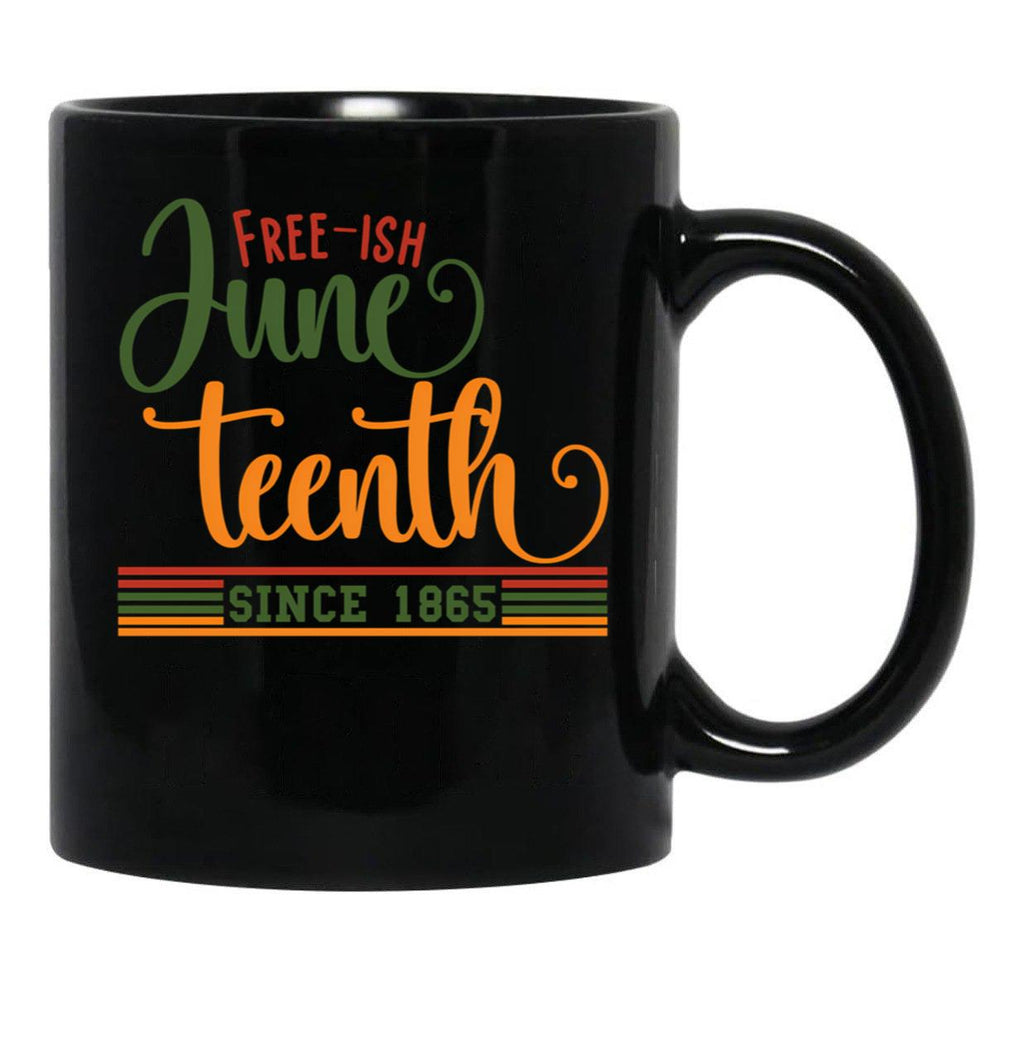 Juneteenth Free-Ish Since 1865 (1) Black Coffee Mug - Black