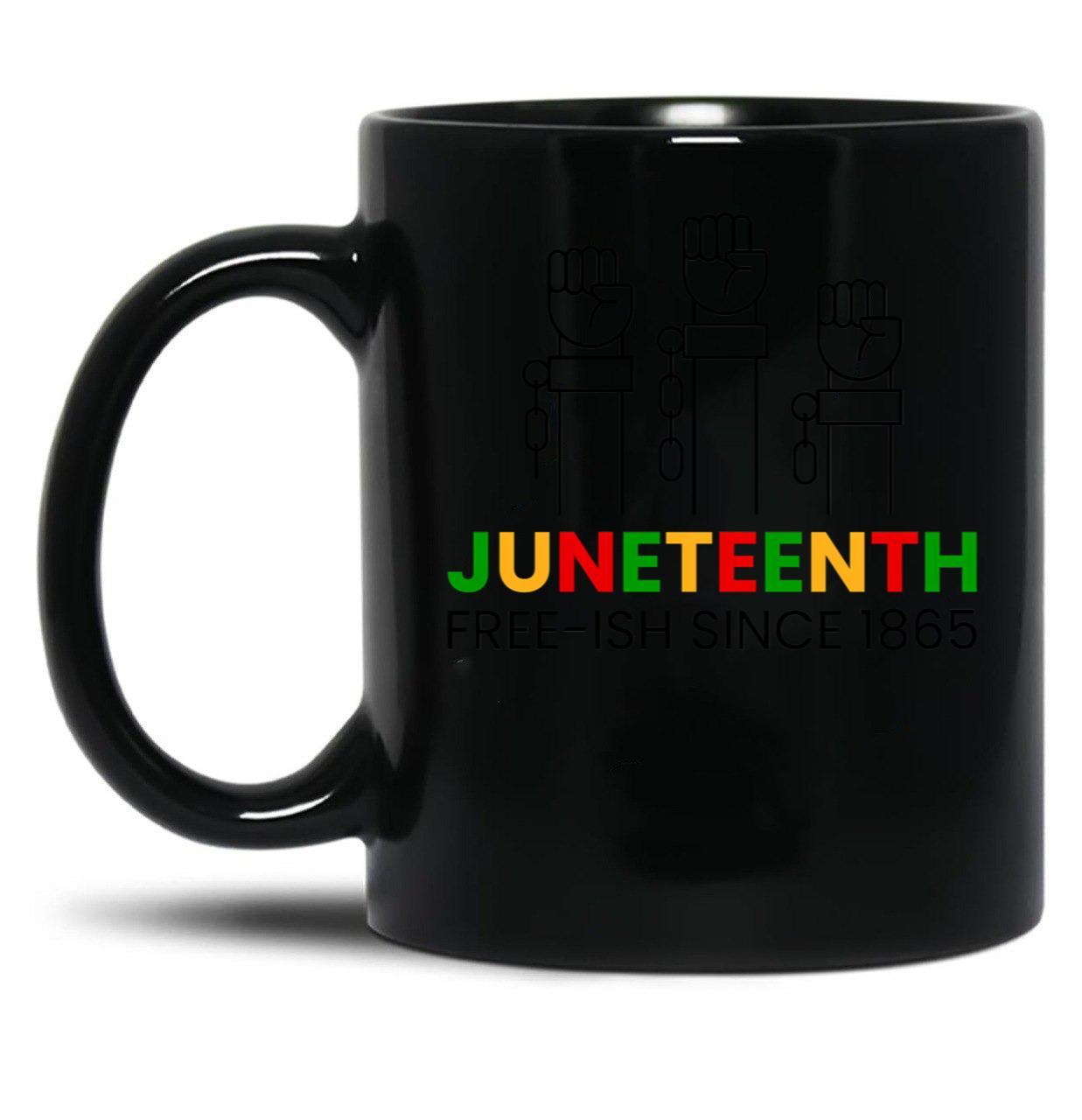 Juneteenth Free-Ish Since 1865 (2) Black Coffee Mug