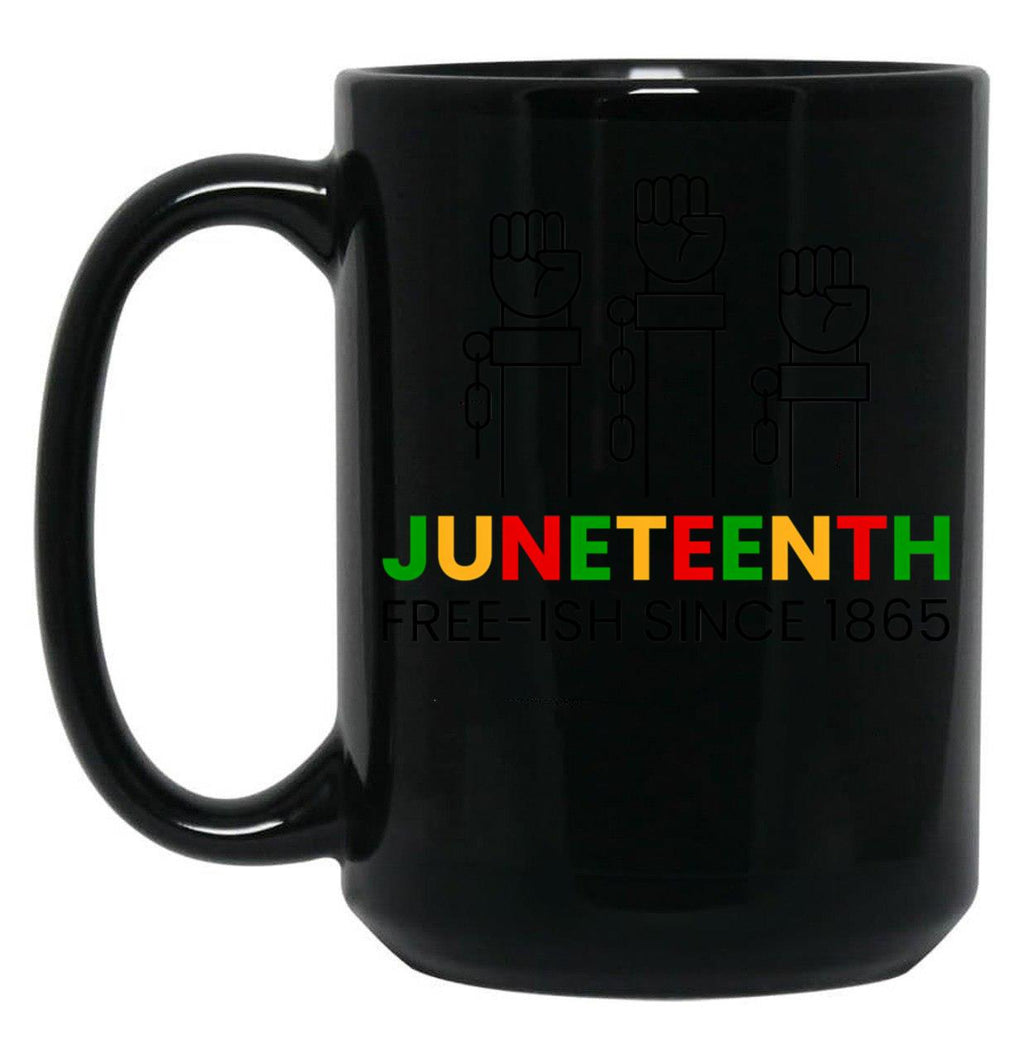 Juneteenth Free-Ish Since 1865 (2) Black Coffee Mug