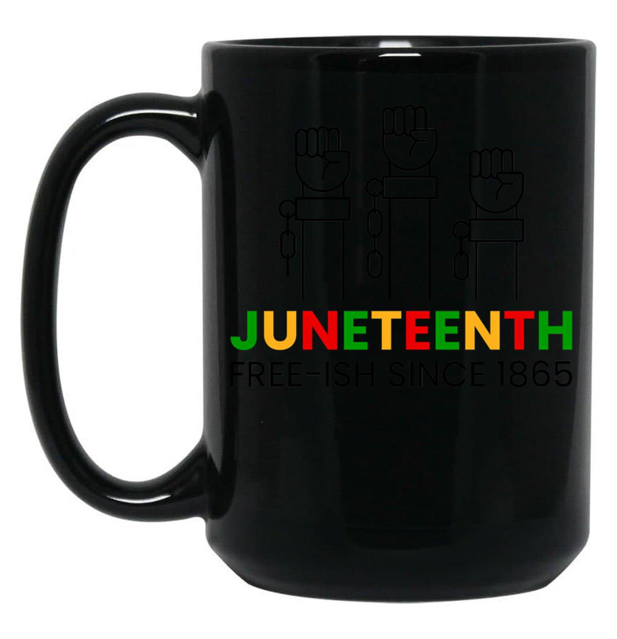 Juneteenth Free-Ish Since 1865 (2) Black Coffee Mug
