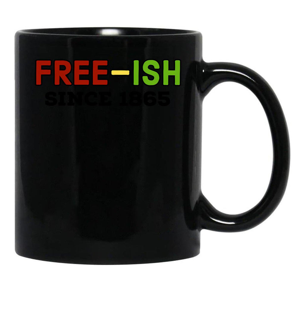 Juneteenth Free-Ish Since 1865 (4) Black Coffee Mug - Black
