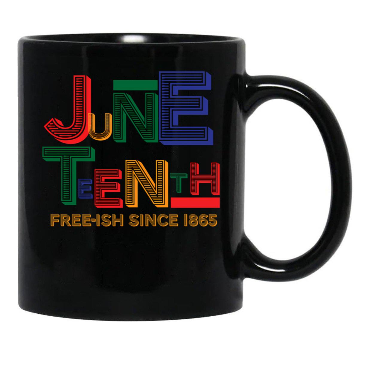 Juneteenth Free-Ish Since 1865 Black Coffee Mug - Black