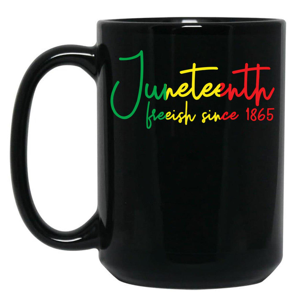 Juneteenth Freeish Since 1865 Black Freedom Juneteenth Gear Black Coffee Mug