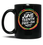 Juneteenth Freeish Black Coffee Mug
