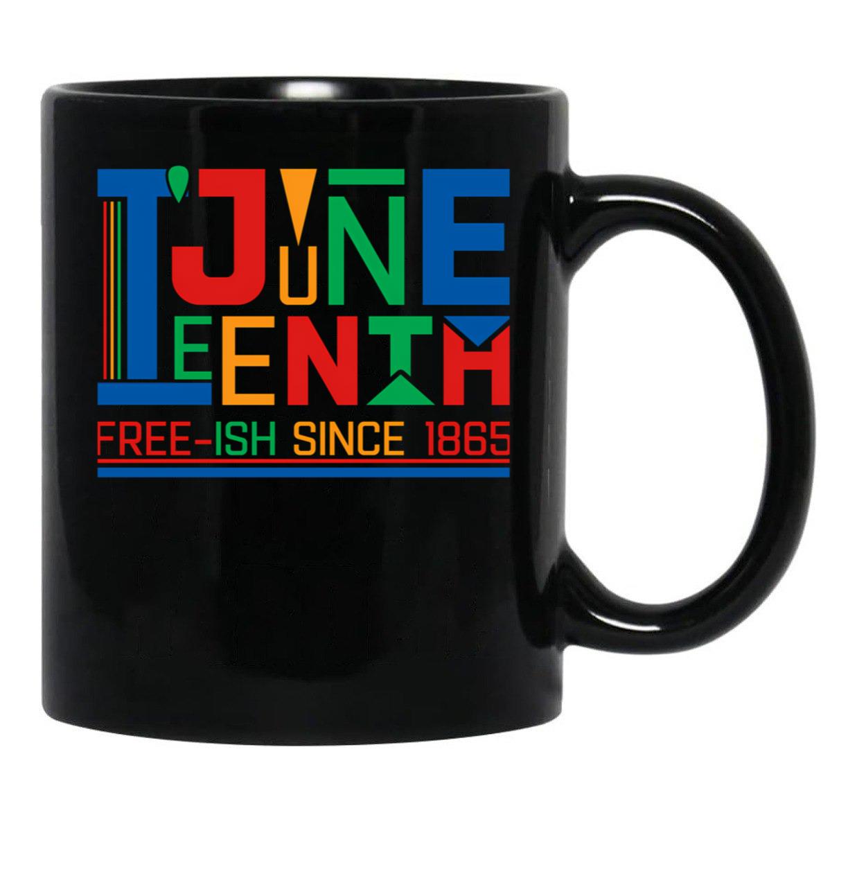 Juneteenth Independence Black History Month With African Amecican Day Africa Color Flag Free Ish Since 1865 Black Coffee Mug - Black