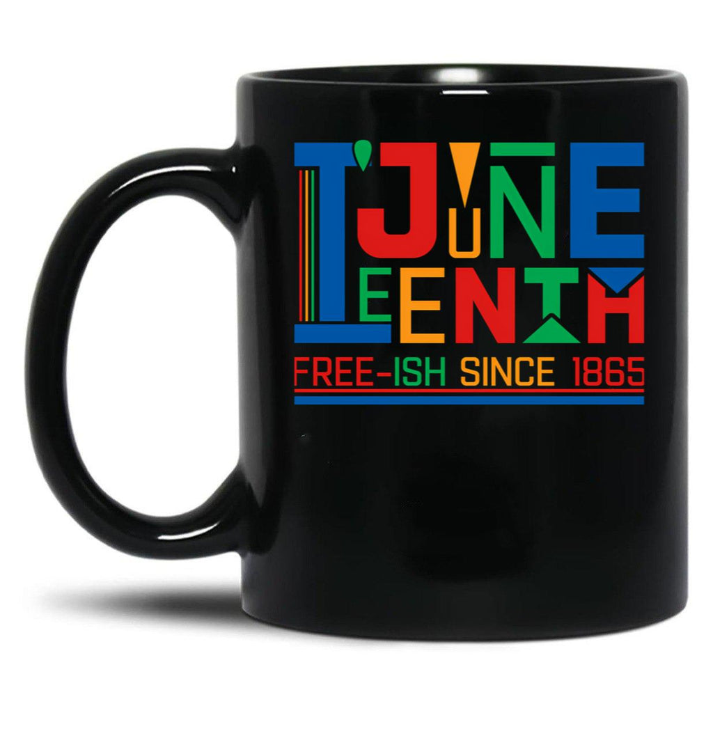 Juneteenth Independence Black History Month With African Amecican Day Africa Color Flag Free Ish Since 1865 Black Coffee Mug