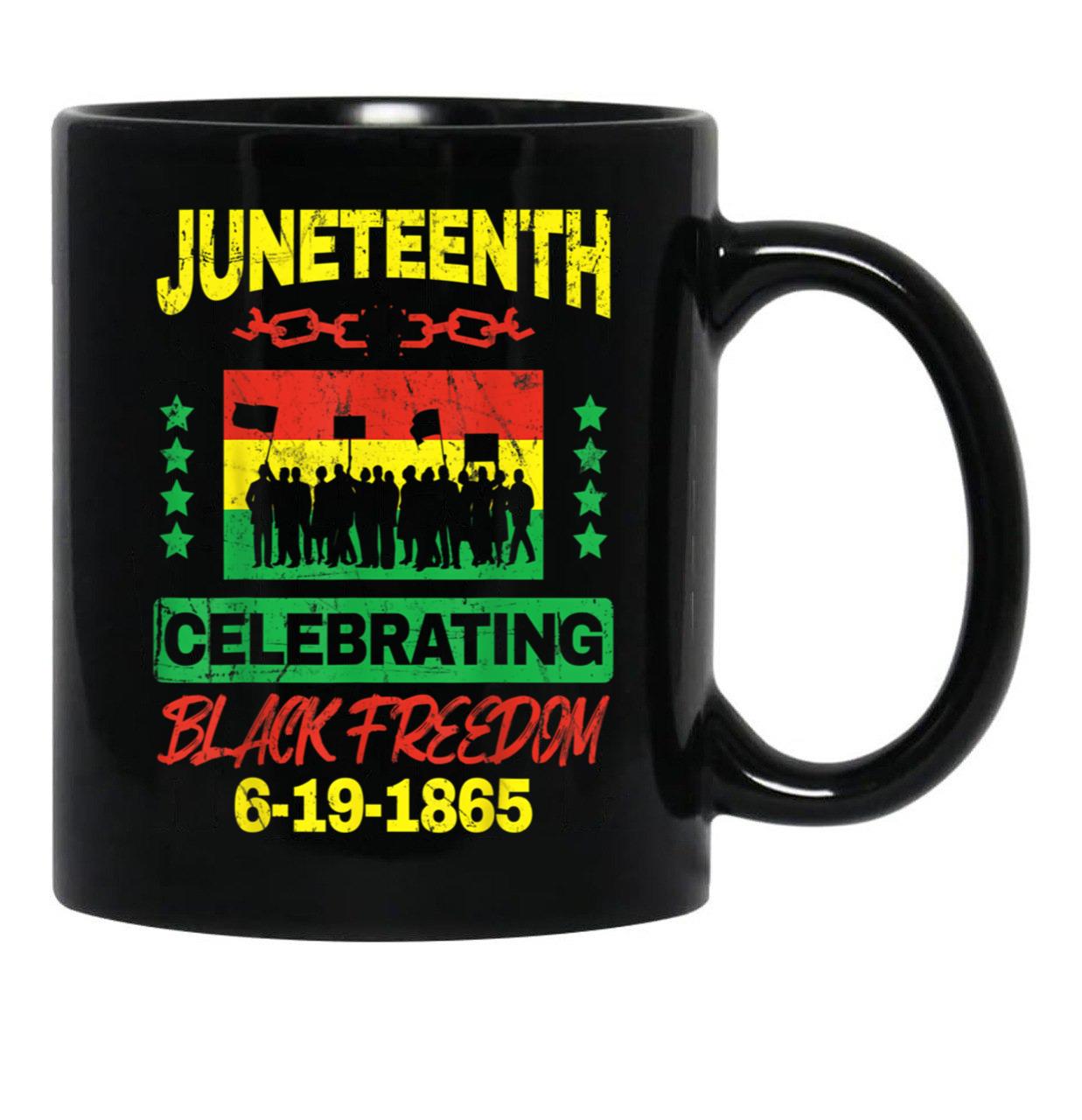 Juneteenth June 19Th Celebrating Black Freedom Black Coffee Mug - Black