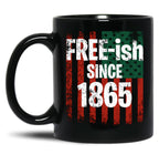 Juneteenth June Nth American Flag Freedom Free Ish Since 1865 Free Ish Since Black Coffee Mug