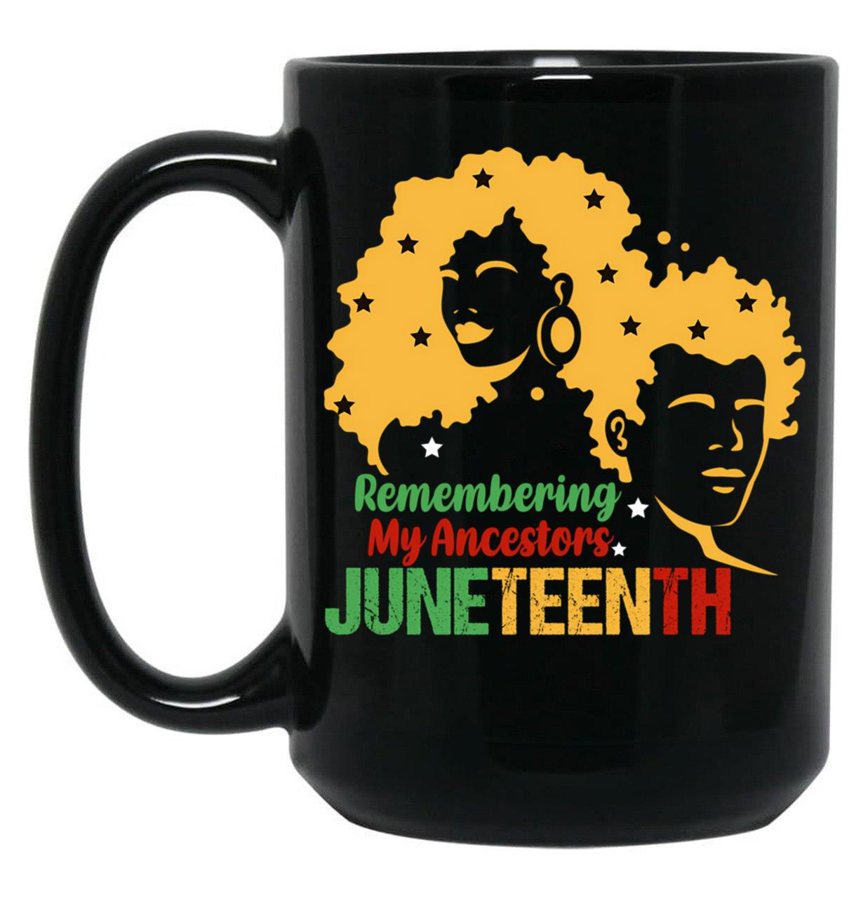 Juneteenth Remembering My Ancestors Juneteenth Gifts Black Coffee Mug