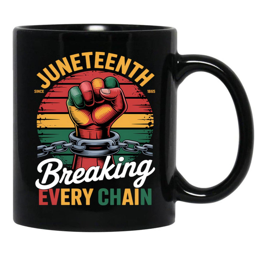 Juneteenth Mug Women Men Breaking Every Chain Since 1865 Black Coffee Mug - Black