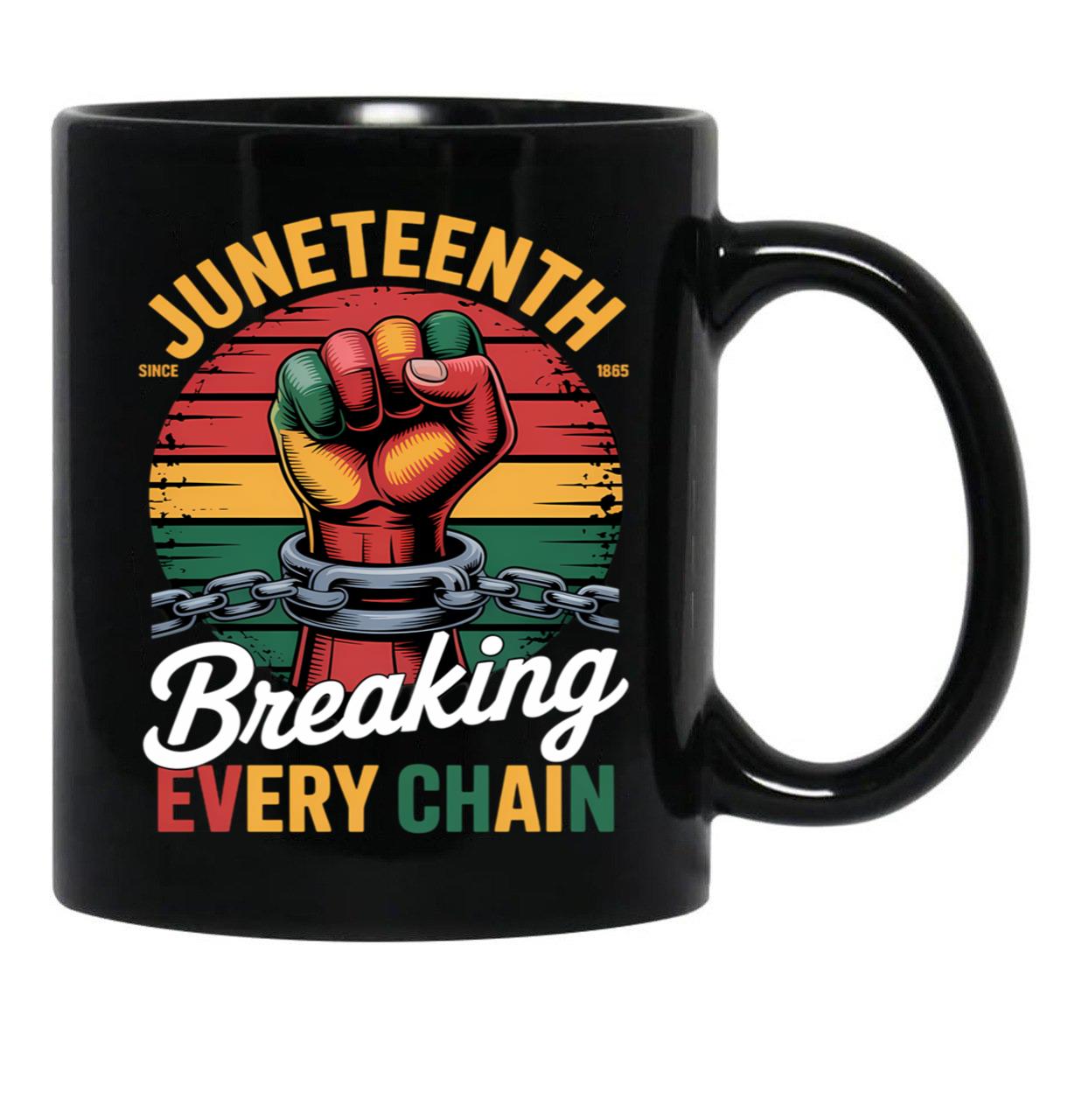 Juneteenth Mug Women Men Breaking Every Chain Since 1865 Black Coffee Mug - Black