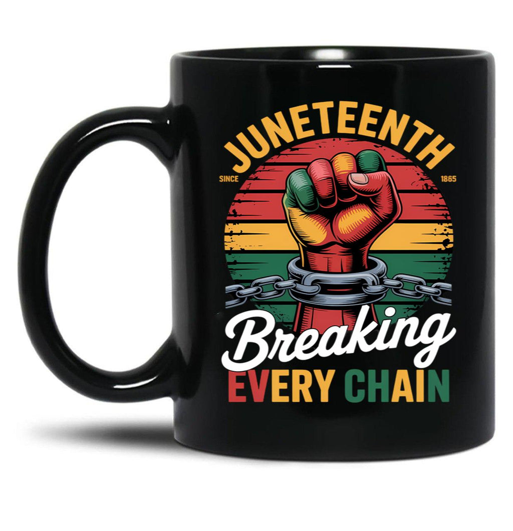 Juneteenth Mug Women Men Breaking Every Chain Since 1865 Black Coffee Mug