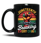 Juneteenth Mug Women Men Breaking Every Chain Since 1865 Black Coffee Mug