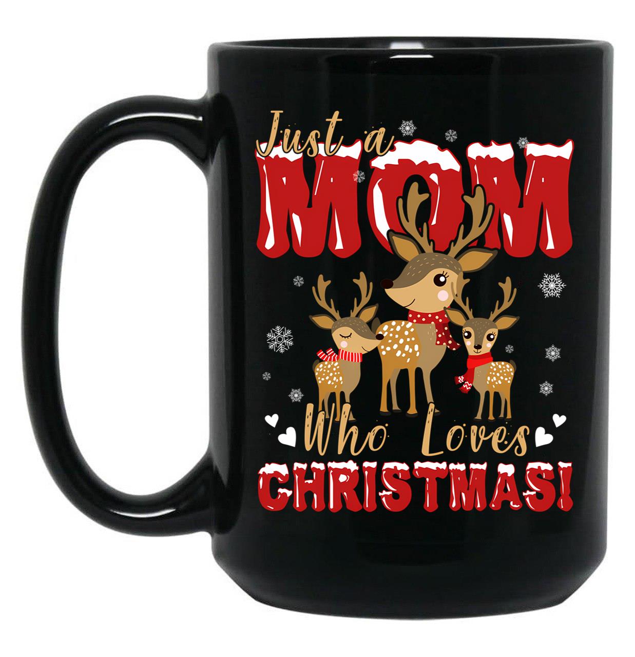 Just A Mom Who Loves Christmas Holiday Family Black Coffee Mug