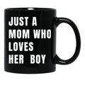 Just A Mom Who Loves Her Boy V White Black Coffee Mug - Black