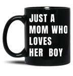 Just A Mom Who Loves Her Boy V White Black Coffee Mug