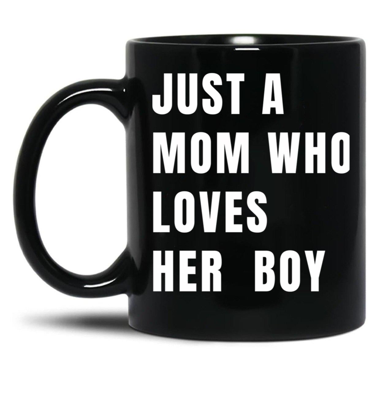 Just A Mom Who Loves Her Boy V White Black Coffee Mug
