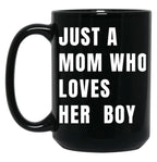 Just A Mom Who Loves Her Boy V White Black Coffee Mug