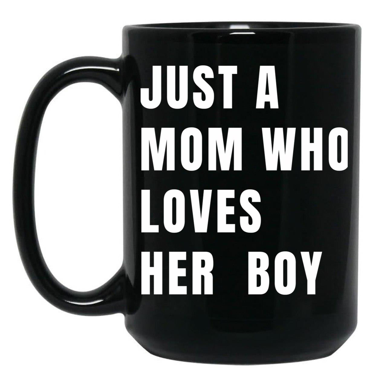 Just A Mom Who Loves Her Boy V White Black Coffee Mug