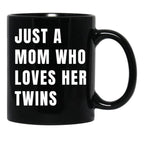 Just A Mom Who Loves Her Twins V White Black Coffee Mug - Black