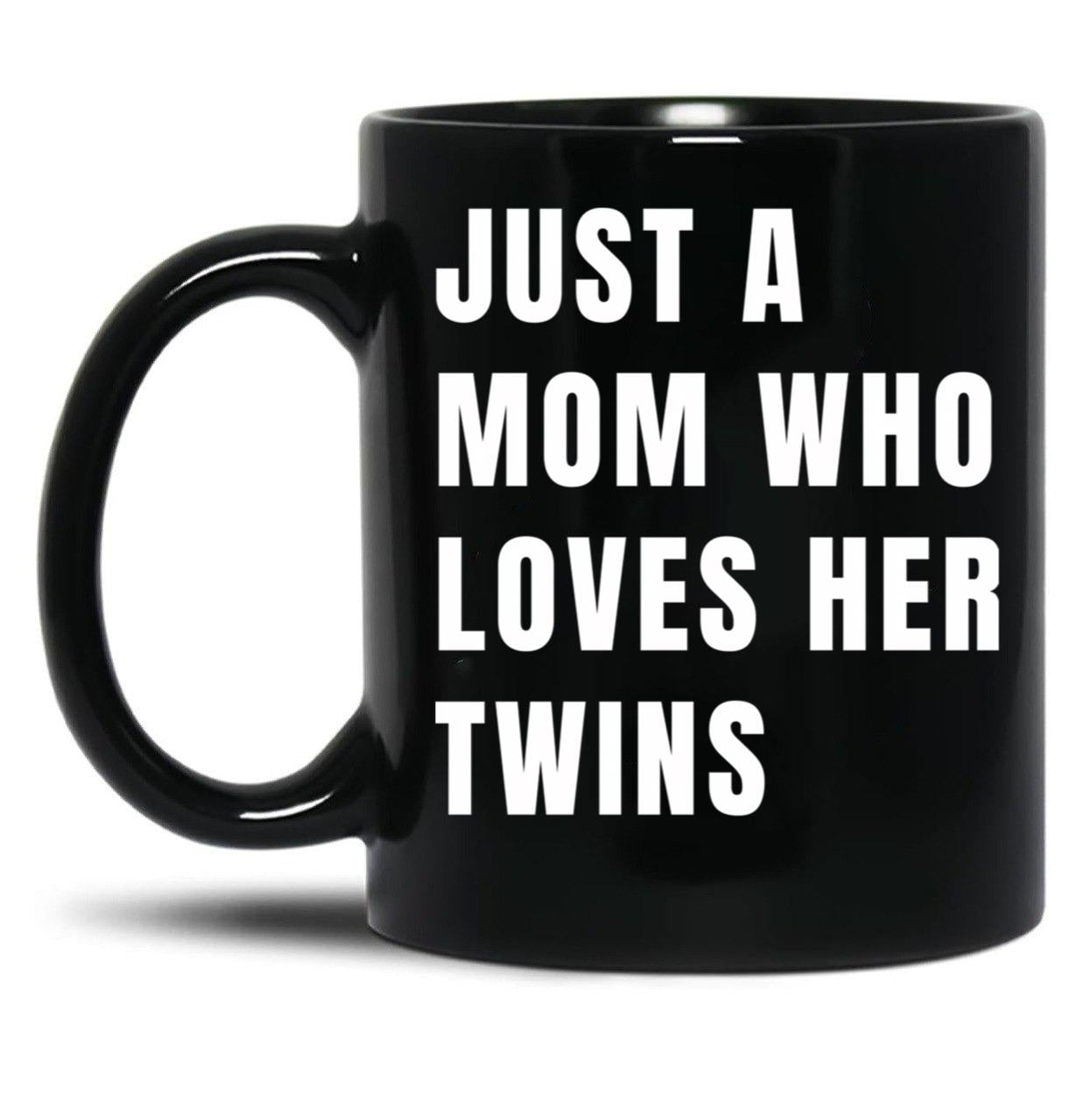 Just A Mom Who Loves Her Twins V White Black Coffee Mug