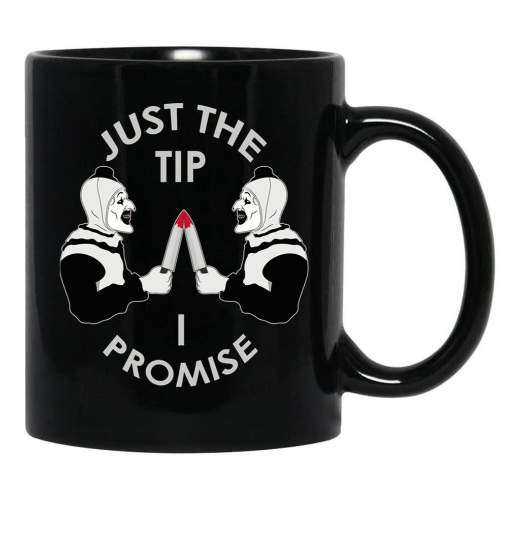 Just The Tip I Promise Art The Clown Terrifiers 2 Killer Clown Illustration Black Coffee Mug, Gift Coffee Mug - Black