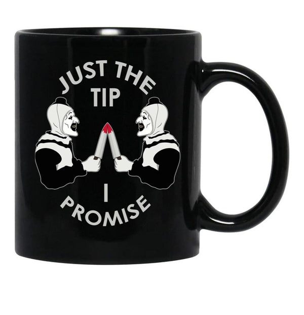 Just The Tip I Promise Art The Clown Terrifiers 2 Killer Clown Illustration Black Coffee Mug, Gift Coffee Mug - Black