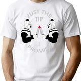 Just The Tip I Promise T-Shirt for Men & Women, T-Shirts Graphic Tee - White