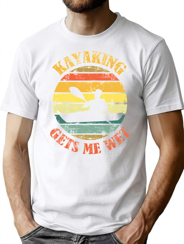 Kayaking Gets Me Wet T-Shirt for Men & Women, T-Shirts Graphic Tee - White