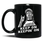 Keep On Keepin On Joe Dirt Gift Men Women Black Coffee Mug