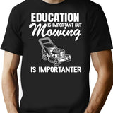 Lawn Mowing Is Importanter Gardening Gift Funny Landscaping T-Shirt for Men & Women, T-Shirts Graphic Tee - Black