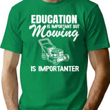 Lawn Mowing Is Importanter Gardening Gift Funny Landscaping T-Shirt for Men & Women, T-Shirts Graphic Tee - Green