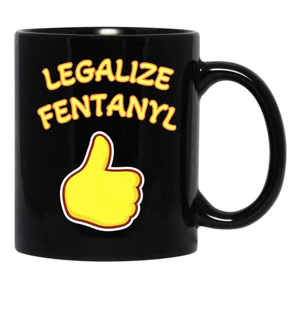 Legalize Fentanyl Black Coffee Mug, Gift Coffee Mug - Black