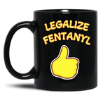 Legalize Fentanyl Black Coffee Mug, Gift Coffee Mug